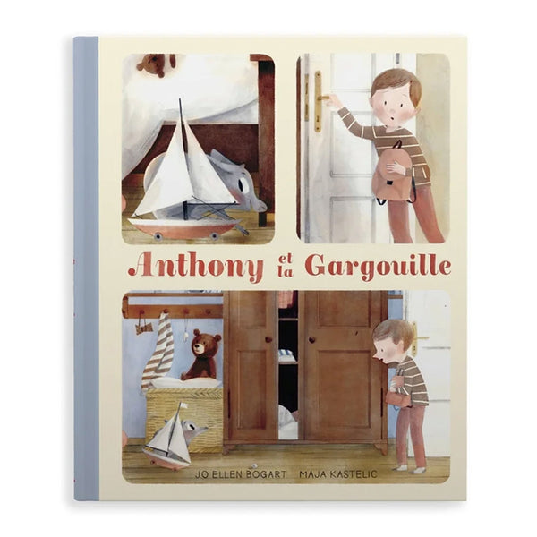 ANTHONY ET LA GARGOUILLE — by Jo Ellen Bogart and Maja Kastelic