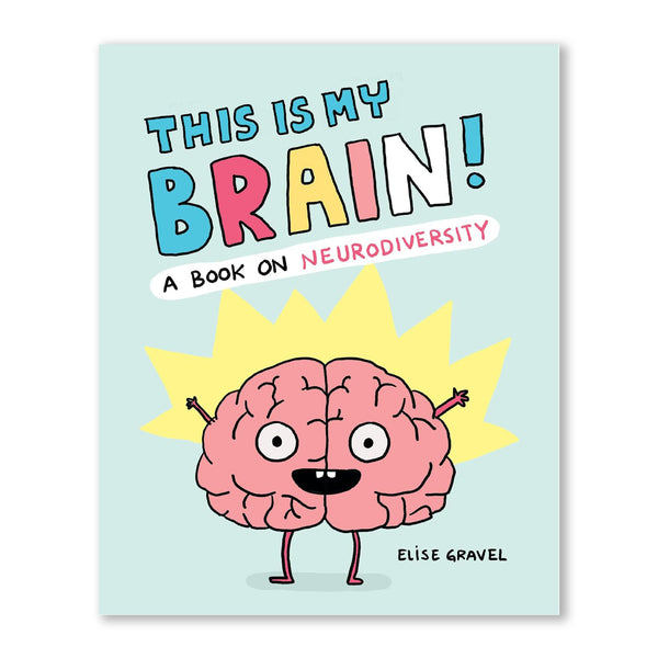 IT'S MY BRAIN! — By Élise Gravel