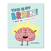 IT'S MY BRAIN! — By Élise Gravel