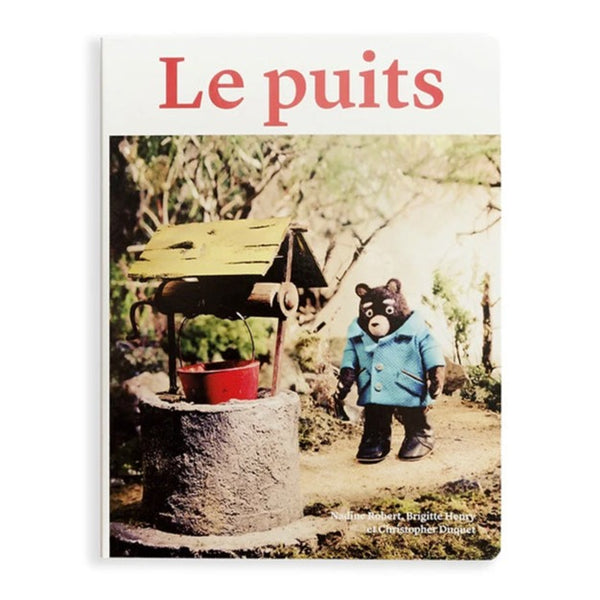 LE PUITS — by Nadine Robert and Brigitte Henry