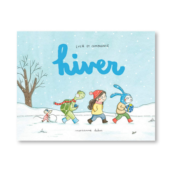 LUCIE ET COMPAGNIE : HIVER — by Marianne Dubuc