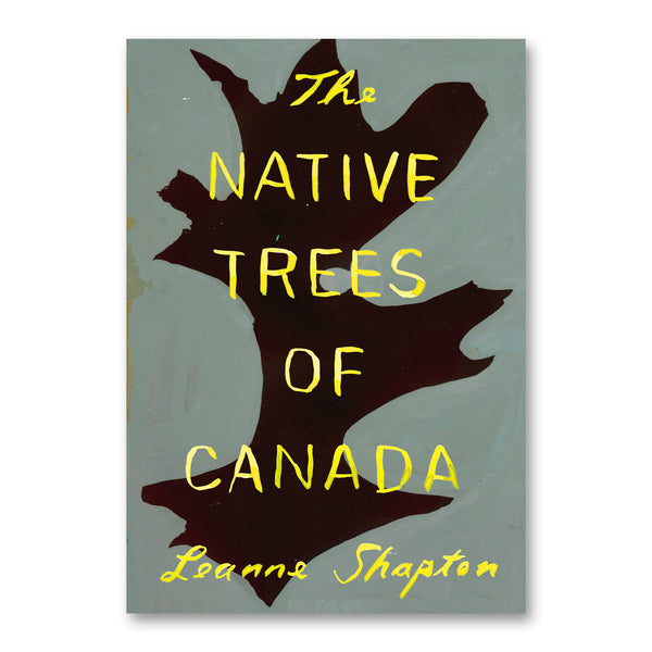 NATIVE TREES OF CANADA — par Leanne Shapton