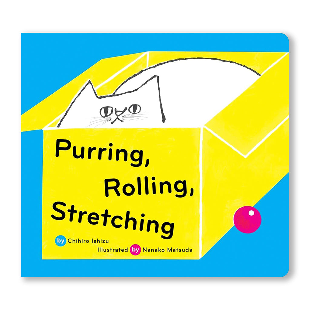 PURRING, ROLLING, STRETCHING — by Chihiro Ishizu & Nanako Matsuda