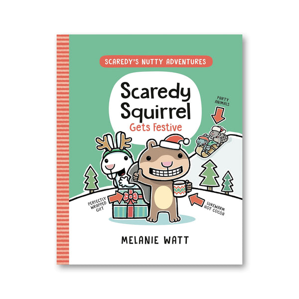 SCAREDY SQUIRREL GETS FESTIVE — by Melanie Watt