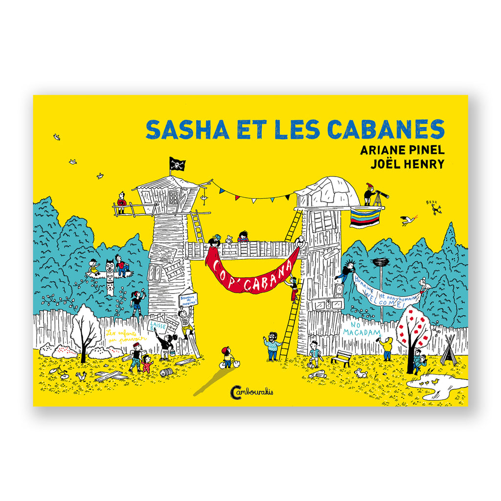 SASHA ET LES CABANES — by Ariane Pinel and Joël Henry