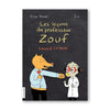 LES LEÇONS DU PROFESSEUR ZOUF, LEÇON 2 : LA SANTÉ — par Élise Gravel et Iris