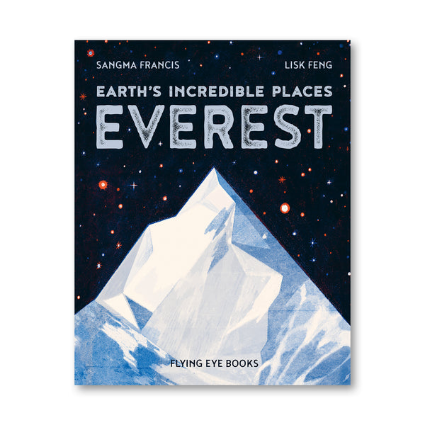 EARTH'S INCREDIBLE PLACES: EVEREST — by Sangma Francis