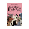 LE GRAND LIVRE DES CHIENS, Selon mon chat — by Alberto Montt