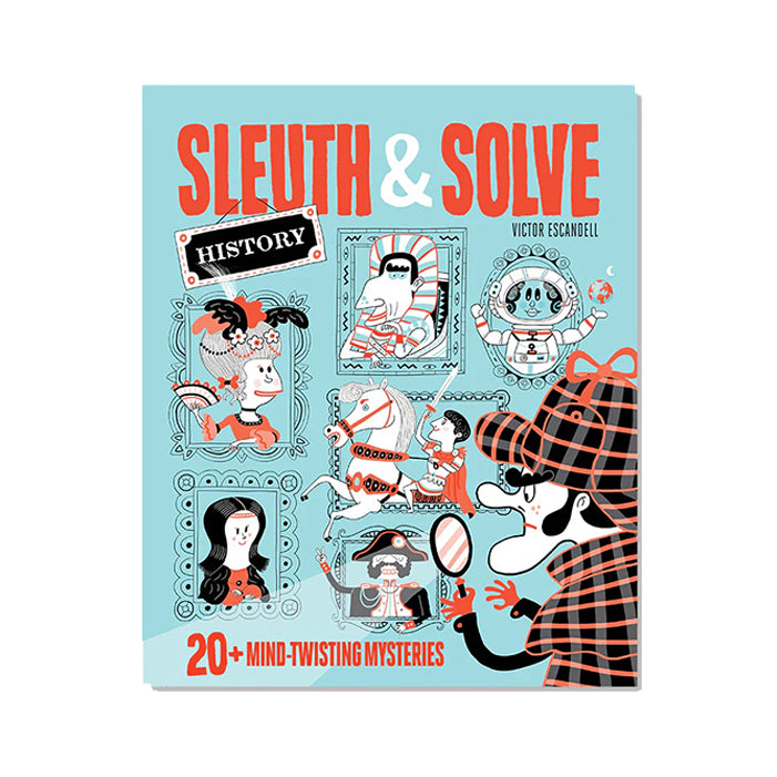 SLEUTH & SOLVE: HISTORY: 20+ MIND TWISTING MYSTERIES (HISTORY) — by Ana Gallo and Victor Escandell