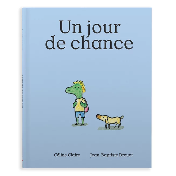 UN JOUR DE CHANCE — by Céline Claire and Jean-Baptiste Drouot
